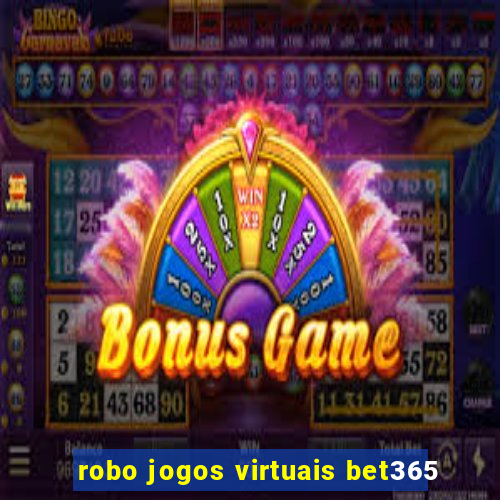 robo jogos virtuais bet365